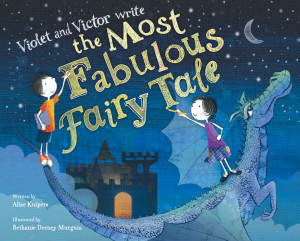 Violet and Victor Write the Most Fabulous Fairy Tale