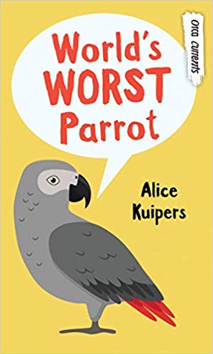 World's Worst Parrot - by Alice Kuipers